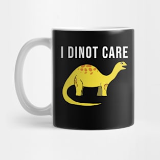 I dinot care Mug